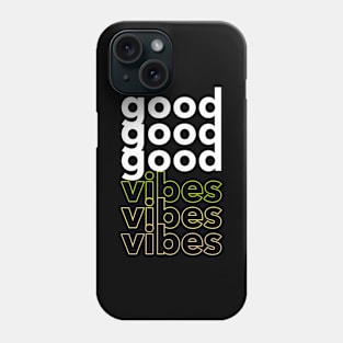 Good Vibes Phone Case