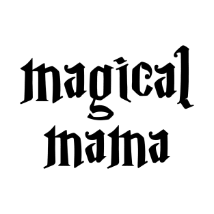 Magical Mama T-Shirt