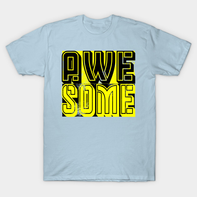 Discover Awesome - Awesome - T-Shirt