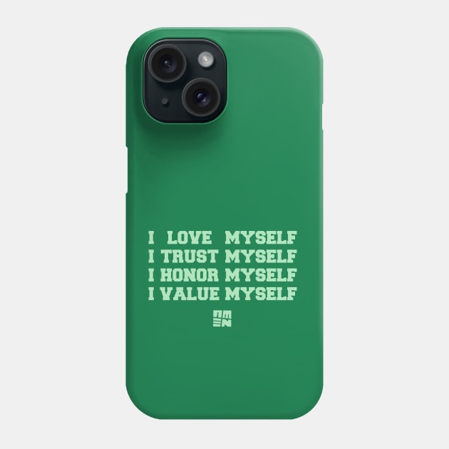 I LOVE [+ TRUST + HONOR + VALUE] MYSELF Phone Case by Samax