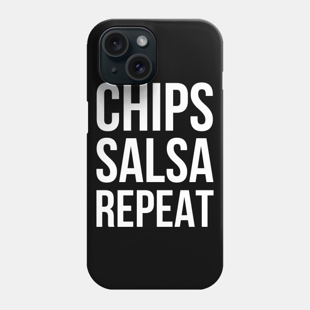 Chips Salsa Repeat - Funny T Shirt Phone Case by HopeandHobby