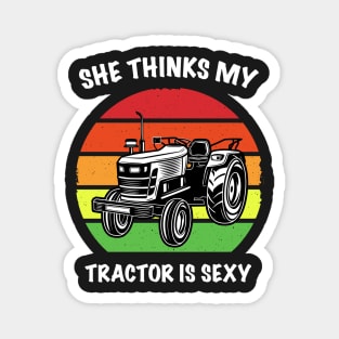 She Thinks My Tractor is Sexy Magnet