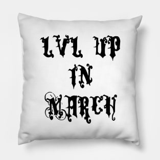 Lvl Up in March - Birthday Geeky Gift Pillow