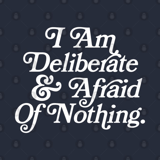 I Am Deliberate & Afraid Of Nothing / Audre Lord Quote by DankFutura