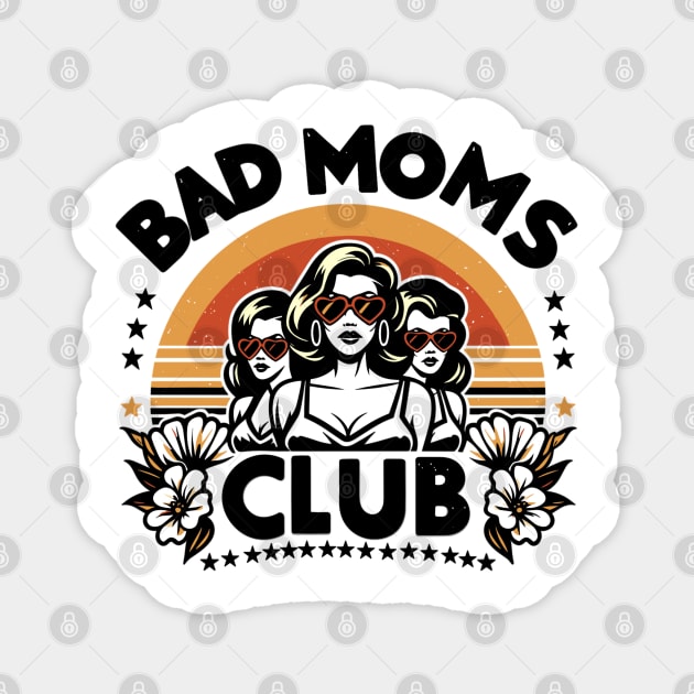 Bad Moms Club Magnet by AlephArt