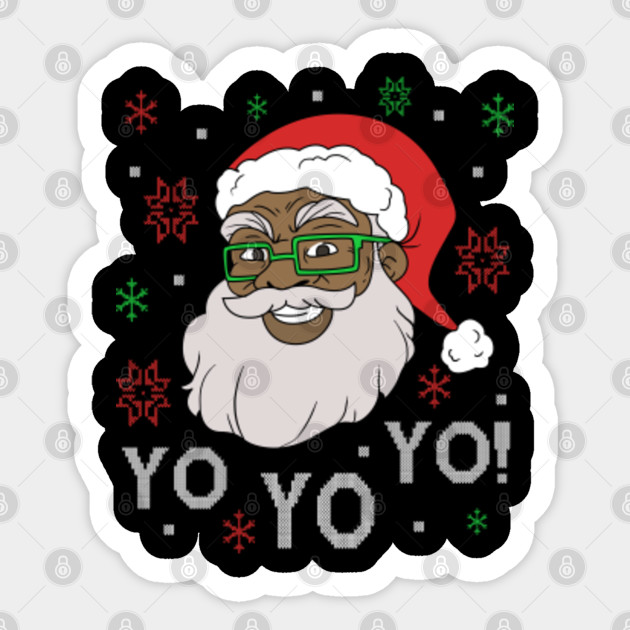 Black Funny Santa Claus Christmas Yo Yo Yo Xmas Costume Black Santa Claus Sticker Teepublic