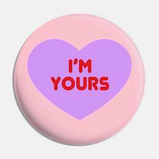 I'M YOURS Pin