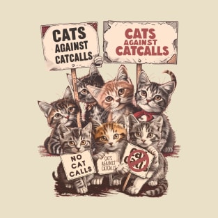 Cats Against Catcalls T-Shirt