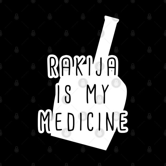 rakija is my medicine by Slavstuff