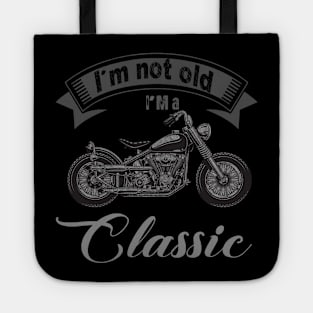 I'm Not Old I'm Classic Funny Motorcycle Graphic Men Women Tote