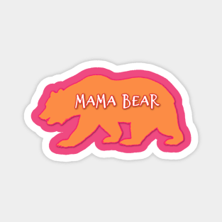 Orange Mama Bear is in Charge Magnet