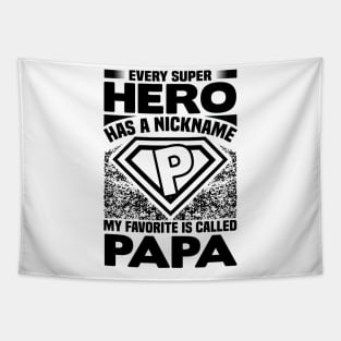 Every super hero has a nickname, my favorite is called papa Tapestry