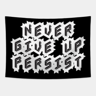 Never Give Up Persist Tapestry