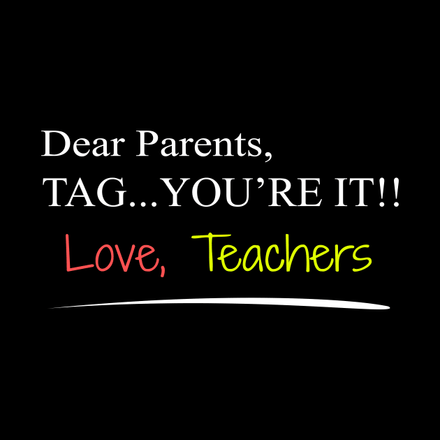 'Parents Tag You're It' Hilarous Teacher Quote Gift by ourwackyhome