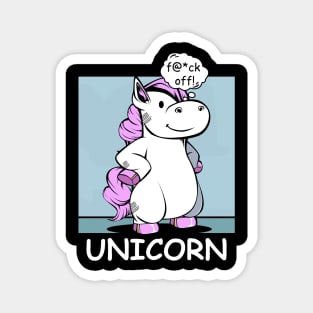 Unicorn - f@*ck off! Funny Rude Unicorns Magnet