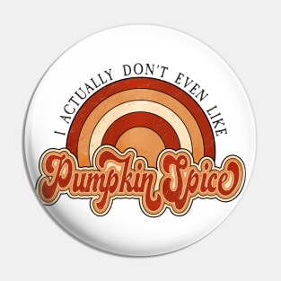 I hate Pumpkin spice, retro autumn design Pin