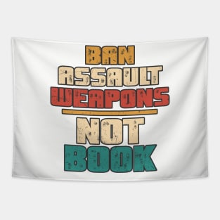 Ban Assault Weapons Not Books Vintage Anti Gun Tapestry