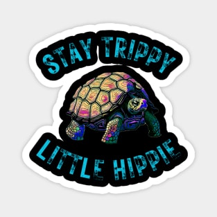 Stay Trippy Little Hippie Tortoise Magnet