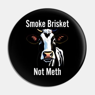 Smoke Brisket Not Meth Pin