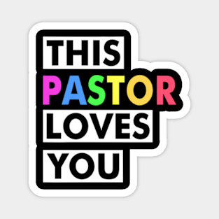 This Pastor Loves You Proud Ally Gay Pride Parade Queer Magnet