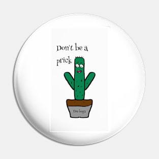 Don't be a prick Pin