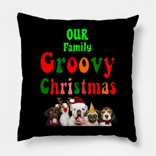 Family Christmas - Groovy Christmas OUR family, family christmas t shirt, family pjama t shirt Pillow