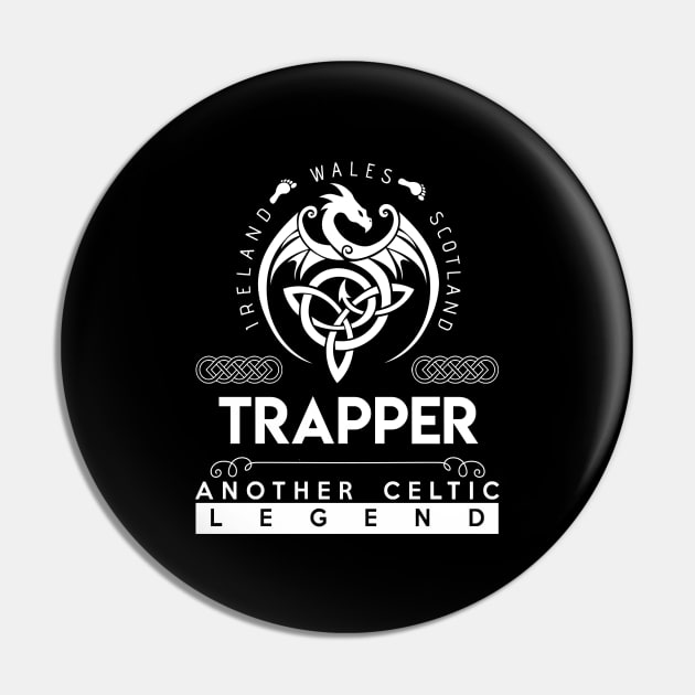 Trapper Name T Shirt - Another Celtic Legend Trapper Dragon Gift Item Pin by harpermargy8920