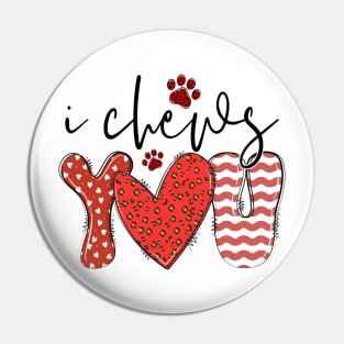 I Chews You T Shirt Valentine T shirt For Women Pin