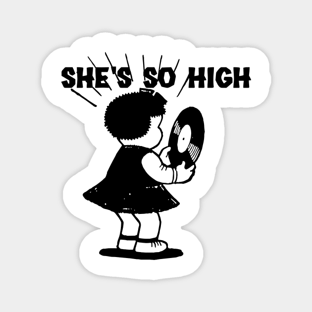 She's So High Magnet by Robettino900