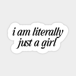 I'm Literally Just A Girl tee, I love Me-n tee,Y2K Aesthetic Top 2000s Inspired Tee, Slogan Graphic T-Shirt , Gift For Her Magnet