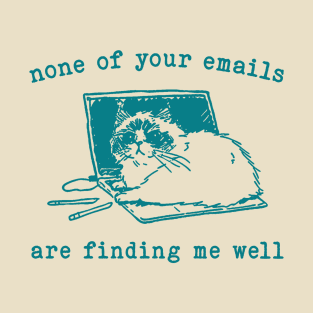 None Of Your Emails Are Finding Me Well Retro T-Shirt, Vintage 90s Lazy Cat T-shirt, Funny Cat Shirt, Unisex Kitten Graphic Adult Shirt T-Shirt