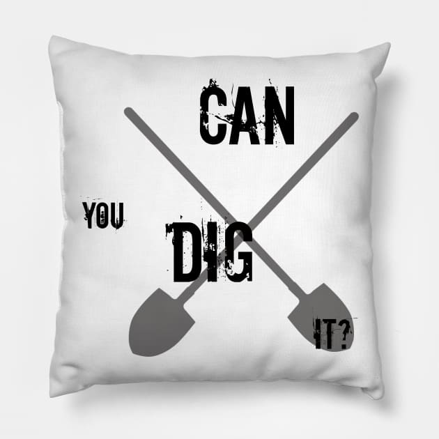 Can you dig it? Pillow by tanyafaye76