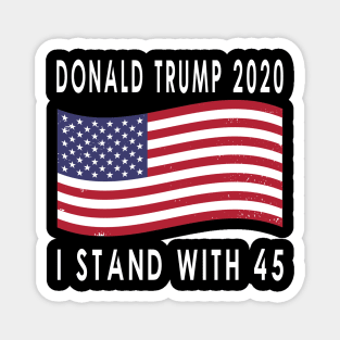 Trump 2020 I stand with 45 Magnet