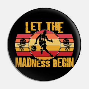 Let the Madness Begin College Basketball Bracket March Pin