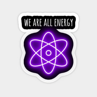 We are all energy Magnet