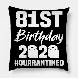 81st Birthday 2020 Quarantined Pillow