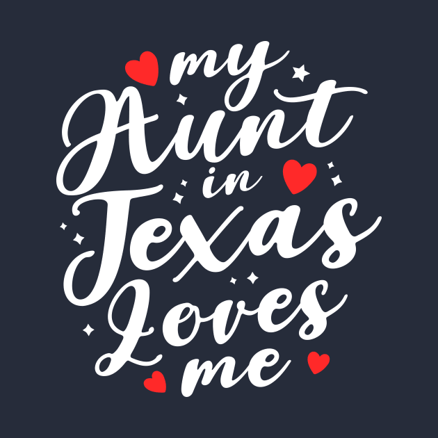 my aunt in Texas loves me by TheDesignDepot