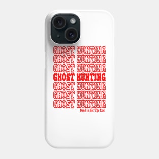 Ghost Hunting Is My Bag Phone Case