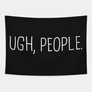 Ugh, People. -- Introvert Design Tapestry