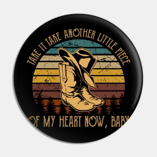 Take It Take Another Little Piece Of My Heart Now, Baby Cowboy Boot Hat Vintage Pin