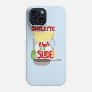 Omelette That Slide Funny Dad Joke Phone Case