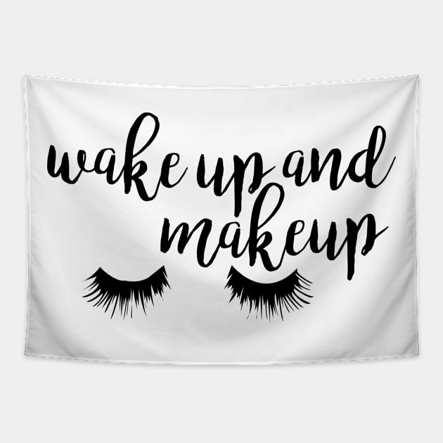 Wake Up and Makeup Tapestry by mariansar