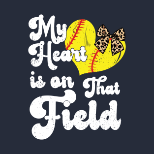 funny My Heart is on That Field softball baseball mom dad For Girls , Softball T-Shirt