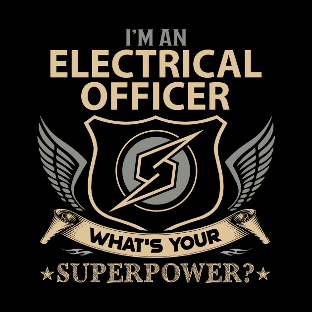 Electrical Officer T Shirt - Superpower Gift Item Tee by Cosimiaart