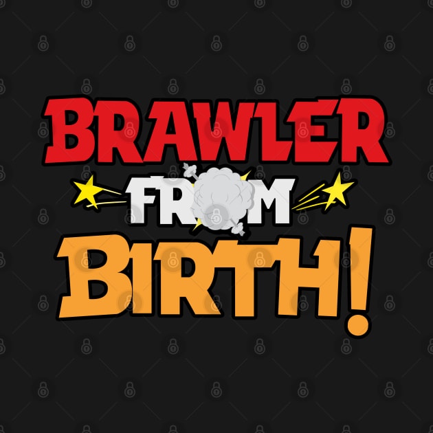 Brawler from Birth by Marshallpro