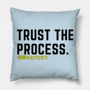 Trust the process Pillow