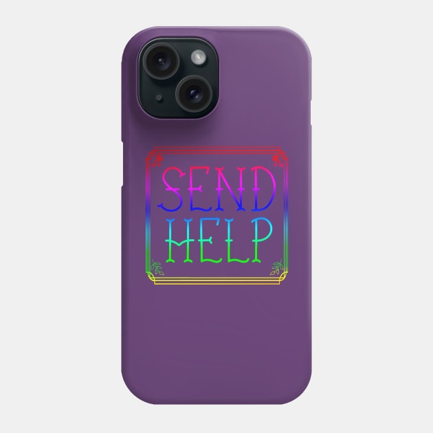 SEND HELP PLZ rainbow fancy script Phone Case by sandpaperdaisy