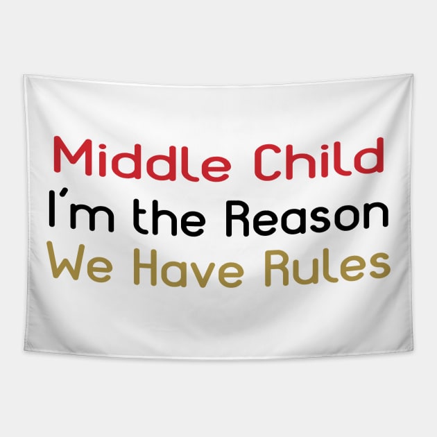 Middle Child - I'm The Reason We Have Rules Tapestry by PeppermintClover