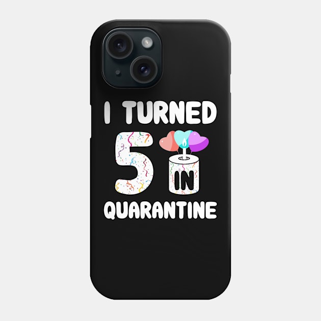 I Turned 5 In Quarantine Phone Case by Rinte