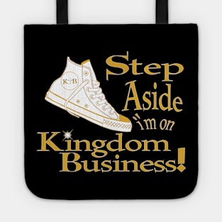 Step Aside I'm on Kingdom Business (CV) Tote